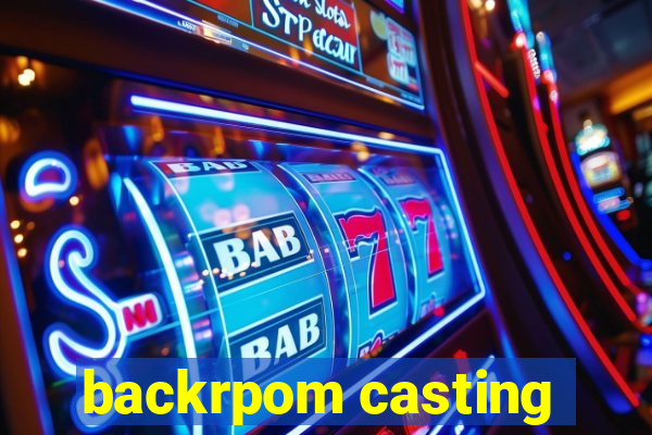 backrpom casting